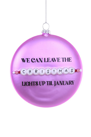 "We can leave the Christmas Lights Up" Ornament